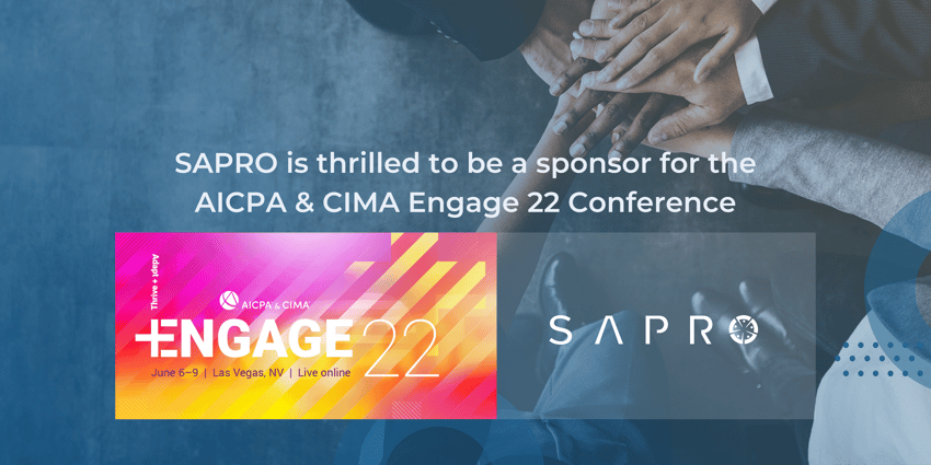 SAPRO is thrilled to be the sponsor for the AICPA &CIMA Engage 22 Conference